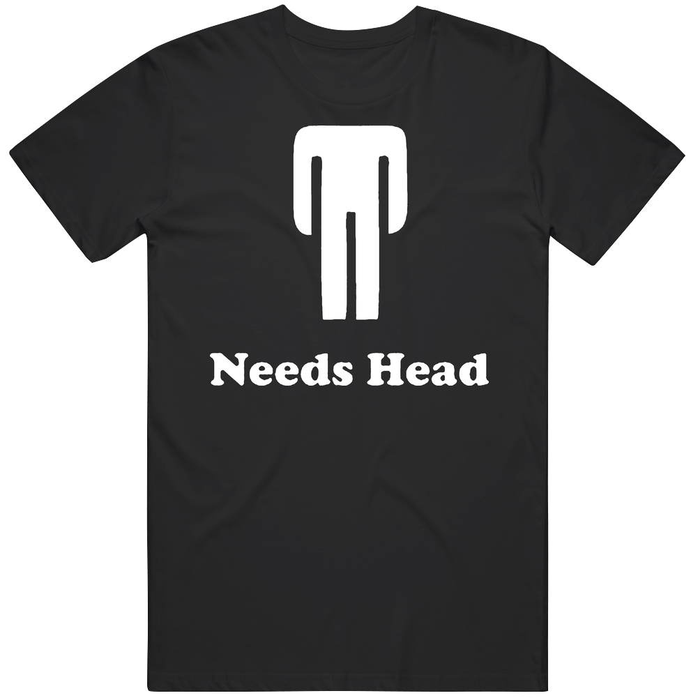 Funny Needs Head Gay Mens Cotton Tee T Shirt