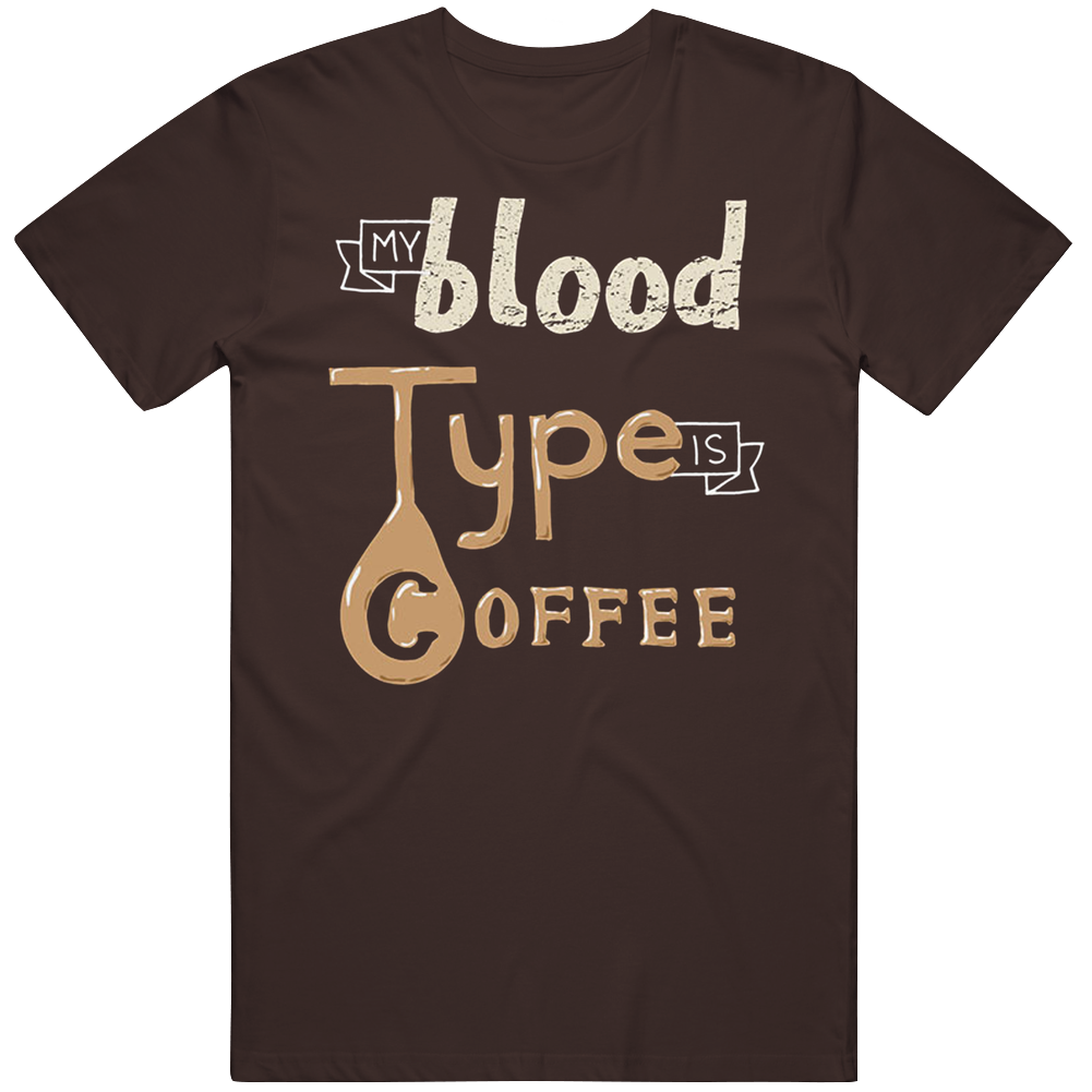 Funny My Blood Type Is Coffee Mens Cotton Tee T Shirt