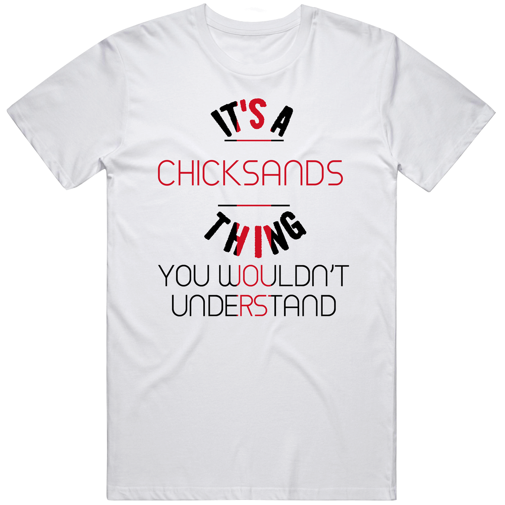 It's A Chicksands Thing You Wouldn't Understand England City Cool Mens Cotton Tee T Shirt