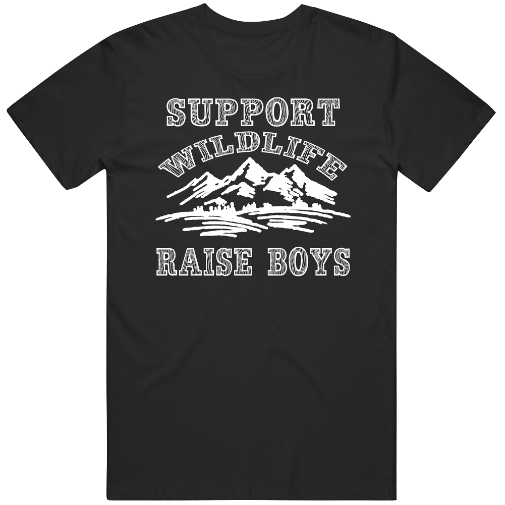 Support Wildlife Raise Boys Funny Frustrated Parents Mens Cotton Tee T Shirt