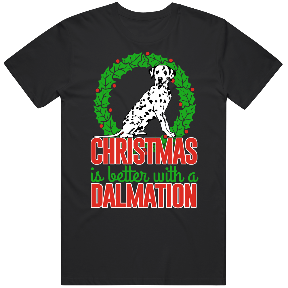 Christmas Is Better With A Dalmation Holiday Custom Dog Breed Gift Mens Cotton Tee T Shirt