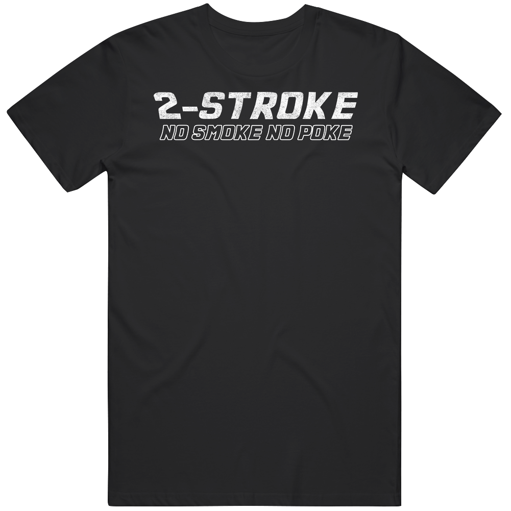 2 Two Stroke No Smoke No Poke Mens Cotton Tee T Shirt 2 Two Stroke No Smoke No Poke Mens Cotton Tee T Shirt
