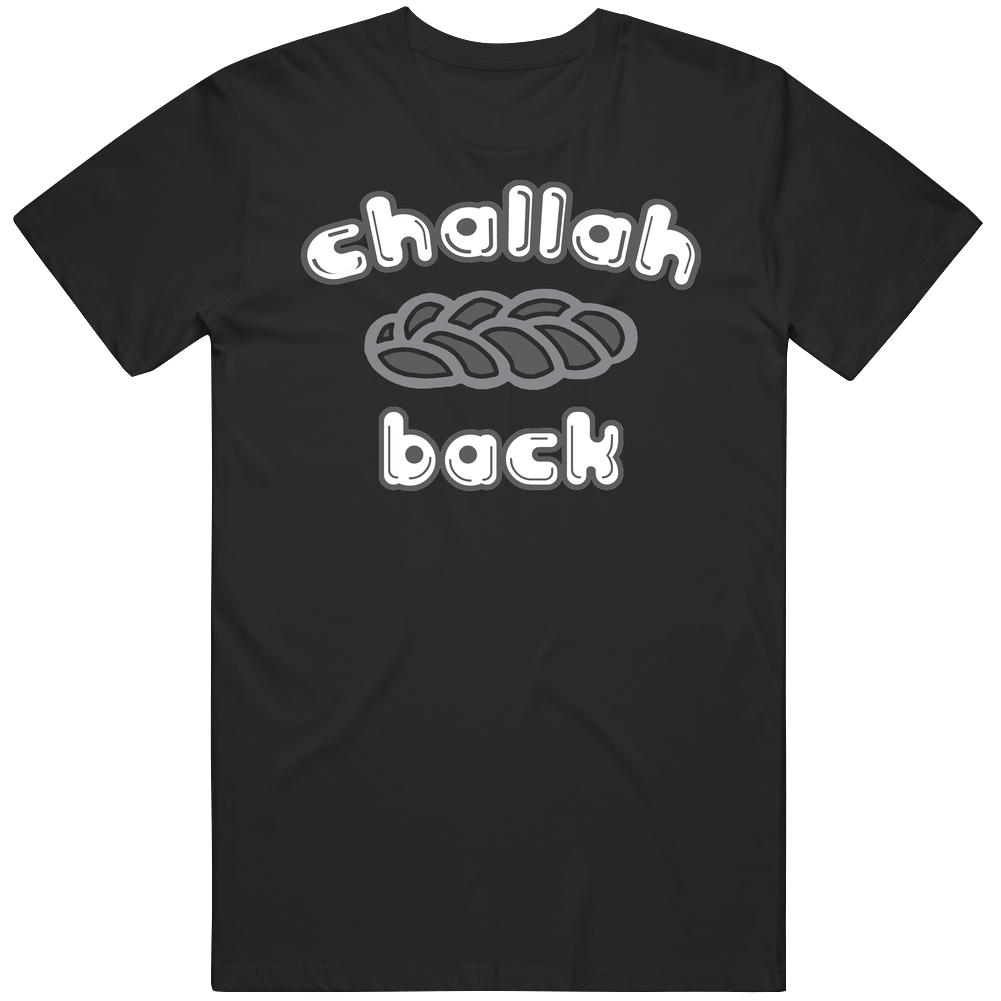 Challah Back Holla Funny Joke Jewish Bread Mens Cotton Tee T Shirt