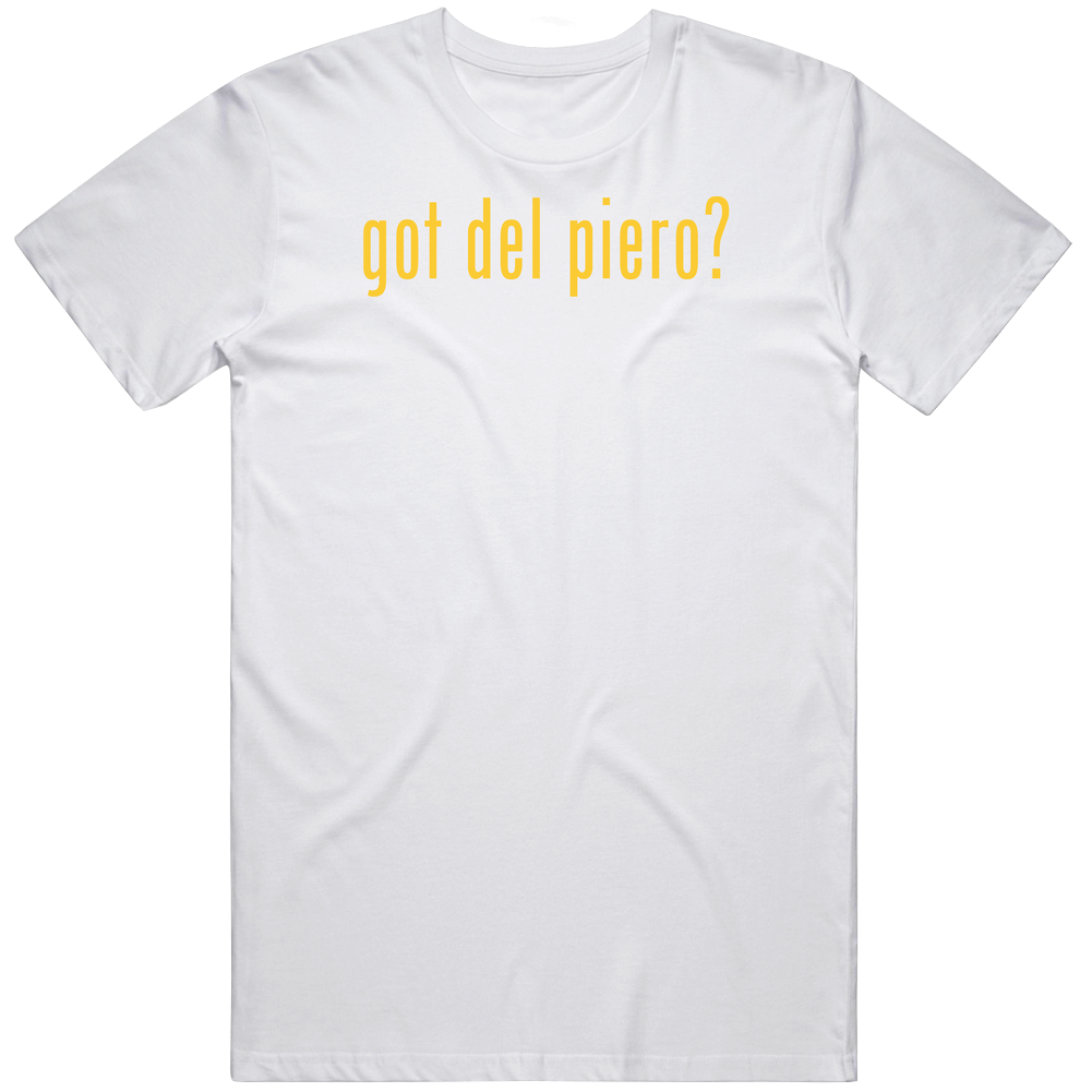 Got Del Piero? Mens Cotton Tee T Shirt Got Del Piero? Mens Cotton Tee T Shirt