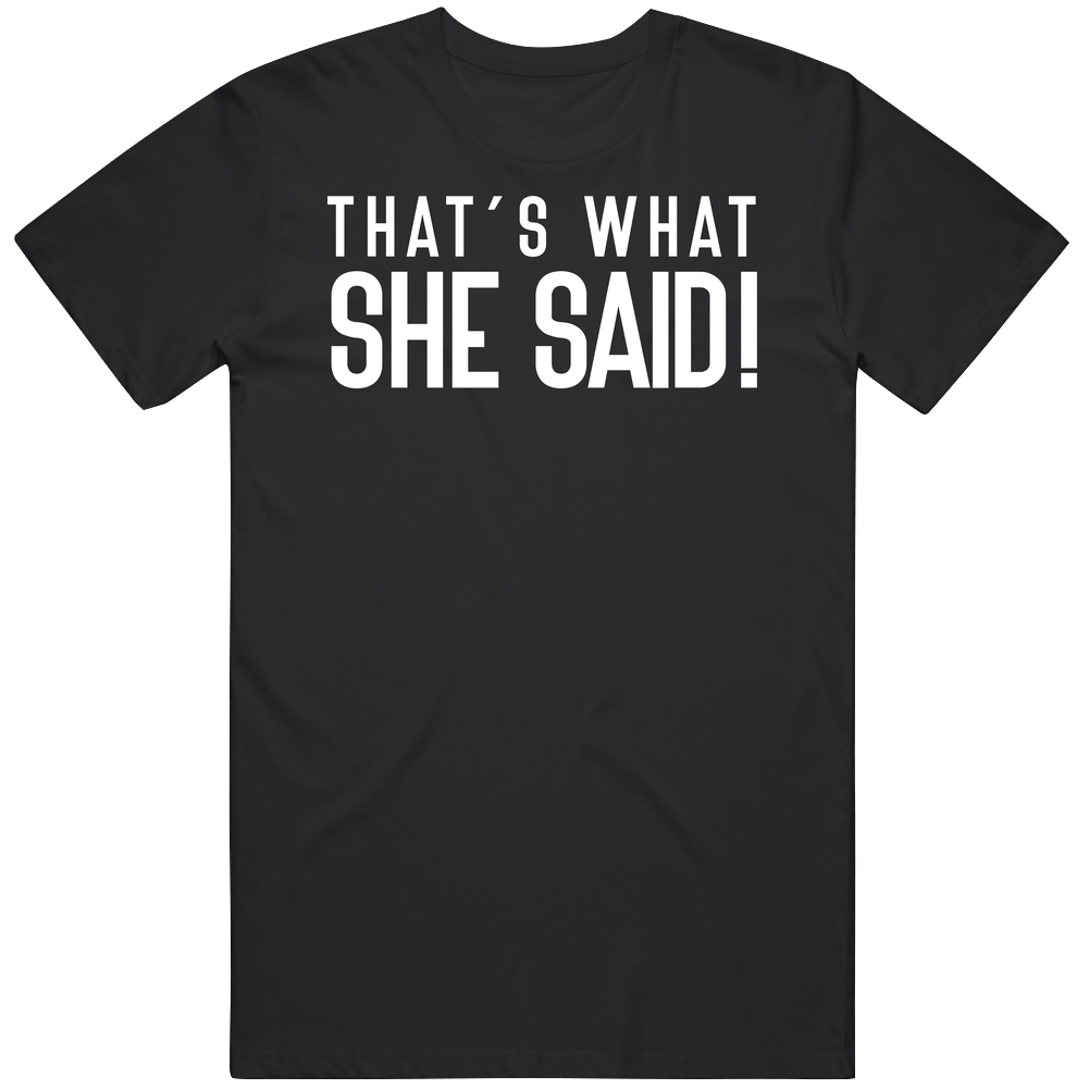 That's What She Said Michael Scott The Office Tv Show Mens Cotton Tee T Shirt