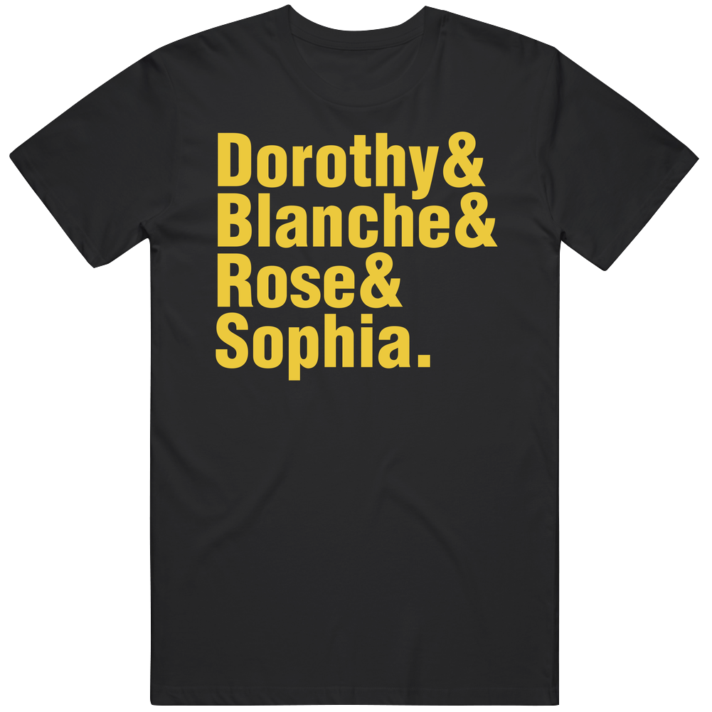 Dorothy Blanche Rose Sophia Golden Girls And Name List Retro Tv Fan Mens Cotton Tee T Shirt Dorothy Blanche Rose Sophia Golden Girls And Name List Retro Tv Fan Mens Cotton Tee T Shirt