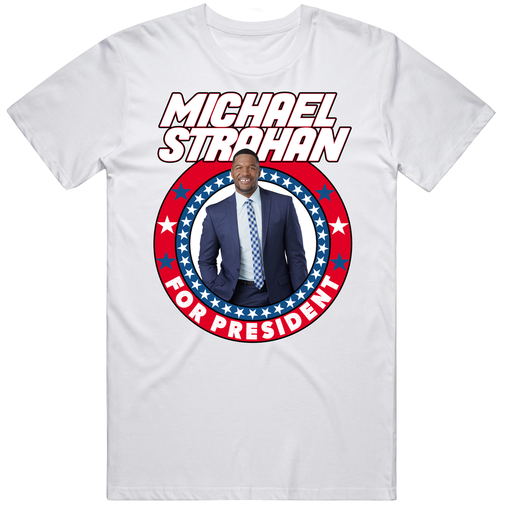 Michael Strahan For President Talk Show Host Celeb Fan Election Mens Cotton Tee T Shirt