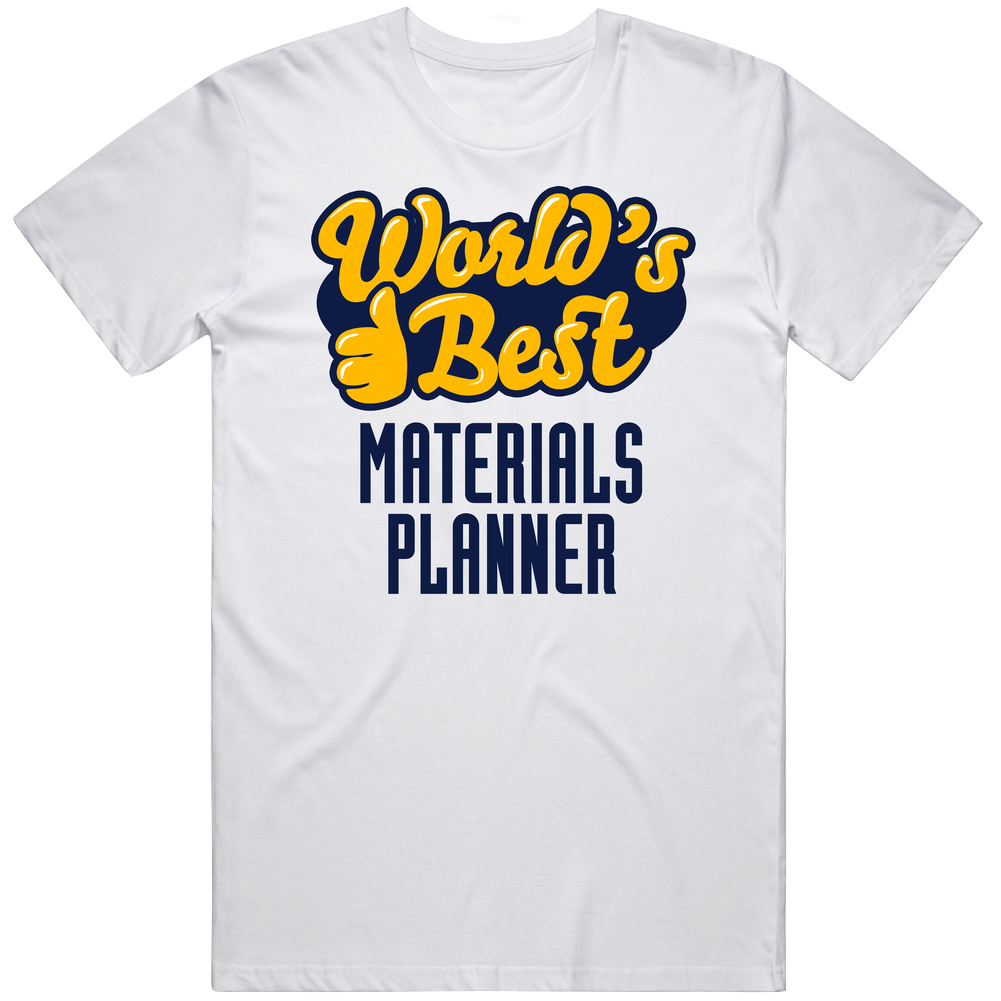 Worlds Best Materials Planner Funny Job Mens Cotton Tee T Shirt Worlds Best Materials Planner Funny Job Mens Cotton Tee T Shirt