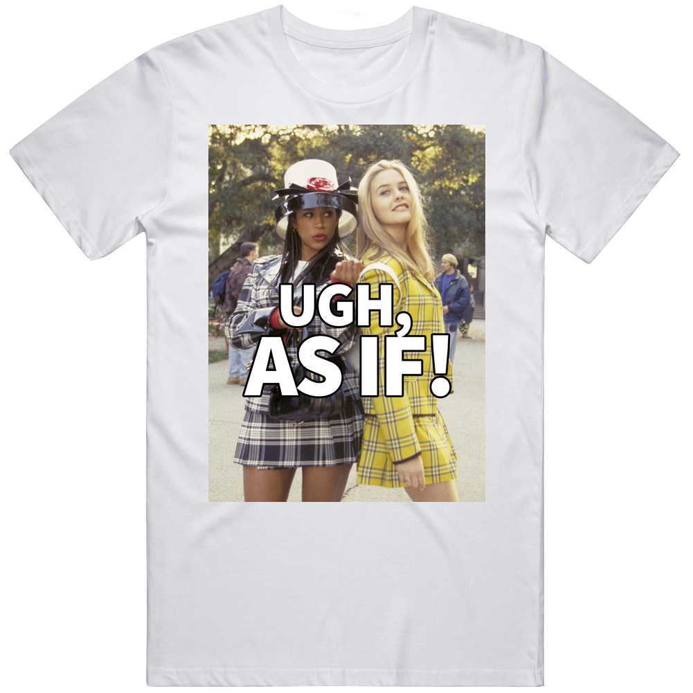 Clueless Ugh As If Dionne Cher 90s Teen Tv Show Fan Mens Cotton Tee T Shirt Clueless Ugh As If Dionne Cher 90s Teen Tv Show Fan Mens Cotton Tee T Shirt