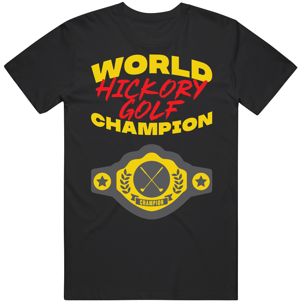 Hickory Golf World Champion Belt Funny Sports Hobby Mens Cotton Tee T Shirt