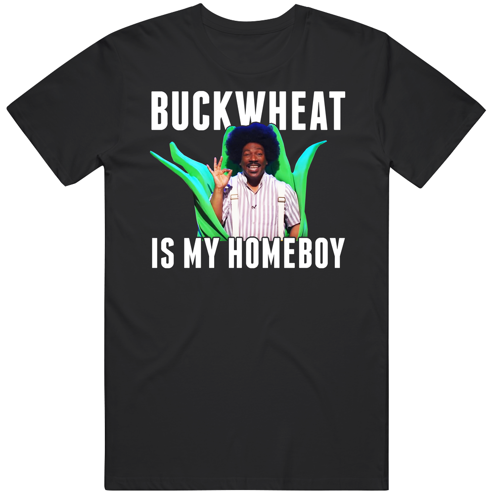 Buckwheat Is My Homeboy Funny Eddie Murphy Snl Host Mens Cotton Tee T Shirt Buckwheat Is My Homeboy Funny Eddie Murphy Snl Host Mens Cotton Tee T Shirt