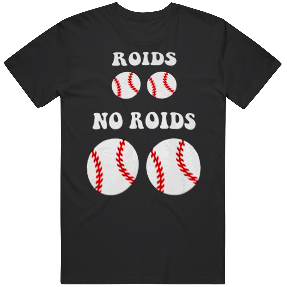 Baseball Funny Steroids Roids No Roids Mens Cotton Tee T Shirt Baseball Funny Steroids Roids No Roids Mens Cotton Tee T Shirt