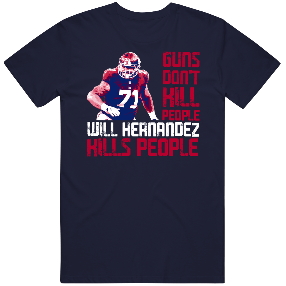 Guns Dont Kill Will Hernandez Kills People New York G Football Mens Cotton Tee T Shirt Guns Dont Kill Will Hernandez Kills People New York G Football Mens Cotton Tee T Shirt