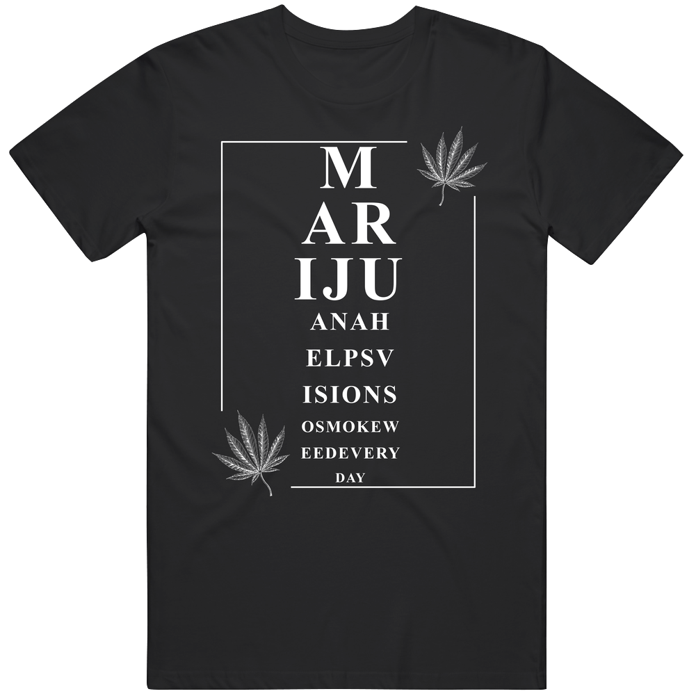 Smoke Weed Every Day Vision Test Stoner Mens Cotton Tee T Shirt Smoke Weed Every Day Vision Test Stoner Mens Cotton Tee T Shirt