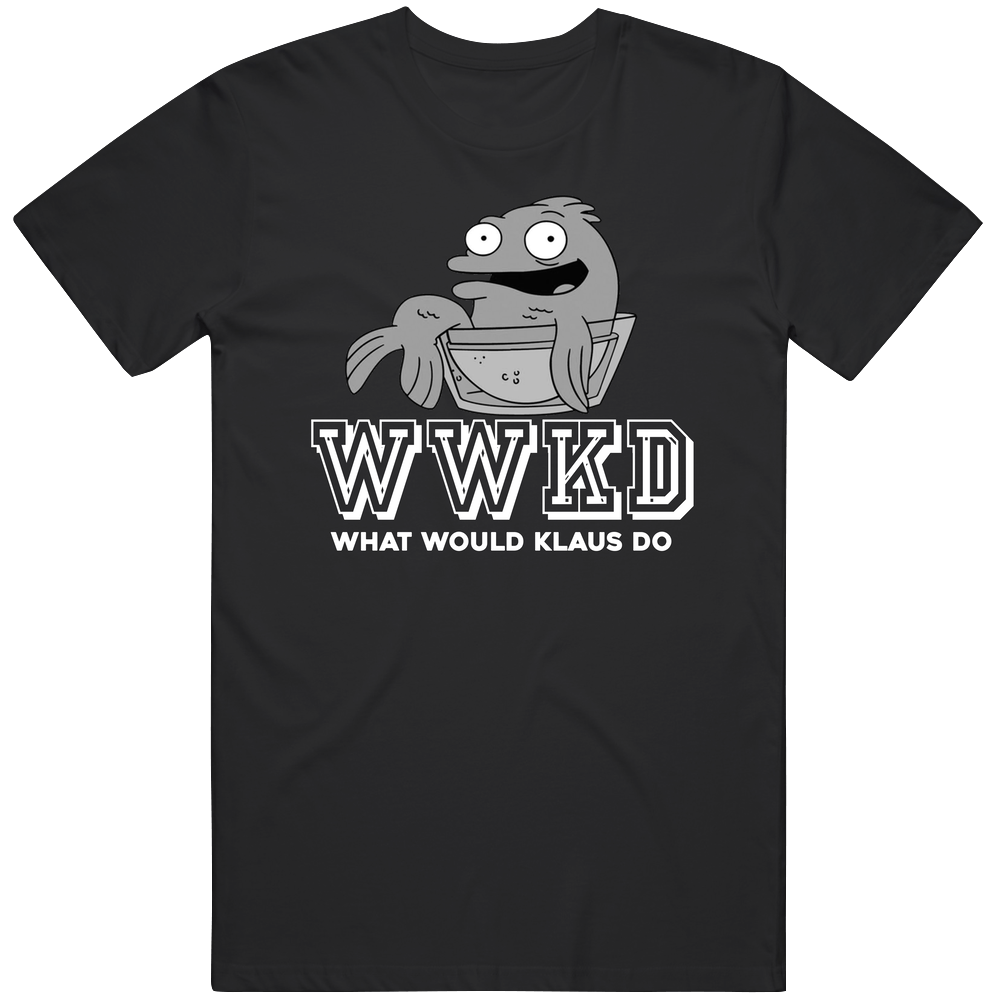 Klaus Heissler Wwkd What Would Klaus Do American Dad Favorite Character Tv Show Fan Mens Cotton Tee T Shirt Klaus Heissler Wwkd What Would Klaus Do American Dad Favorite Character Tv Show Fan Mens Cotton Tee T Shirt