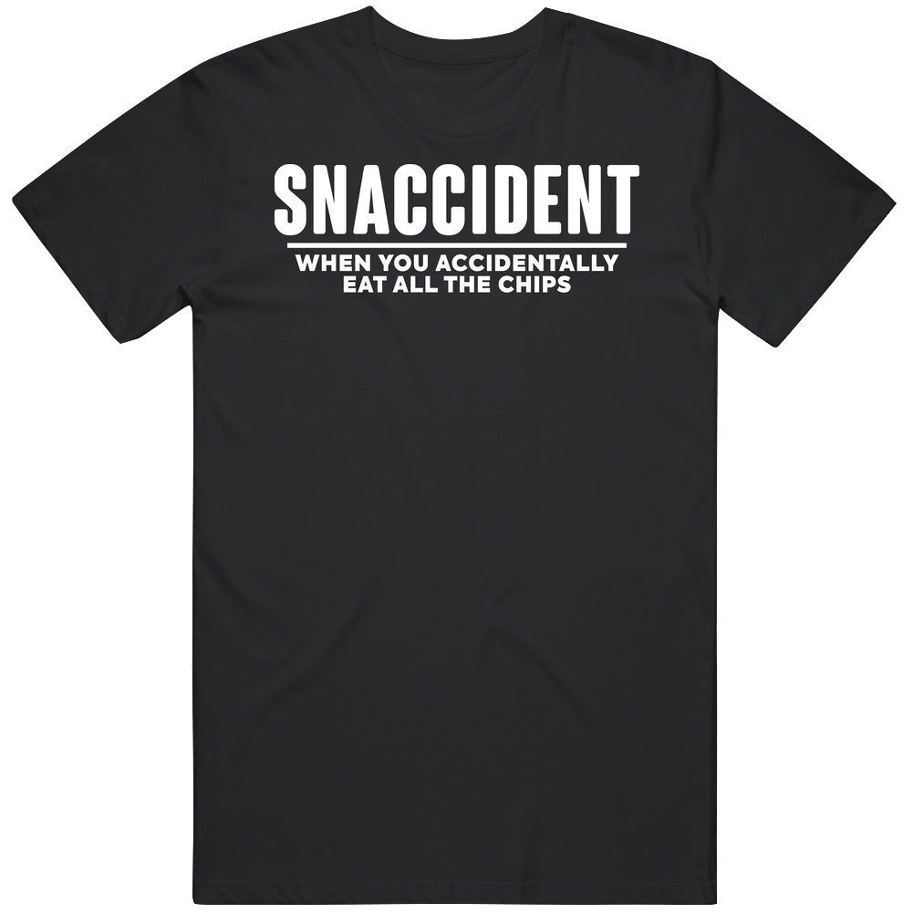 Snaccident Definition When You Accidentally Eat All The Chips Funny Foodie Mens Cotton Tee T Shirt