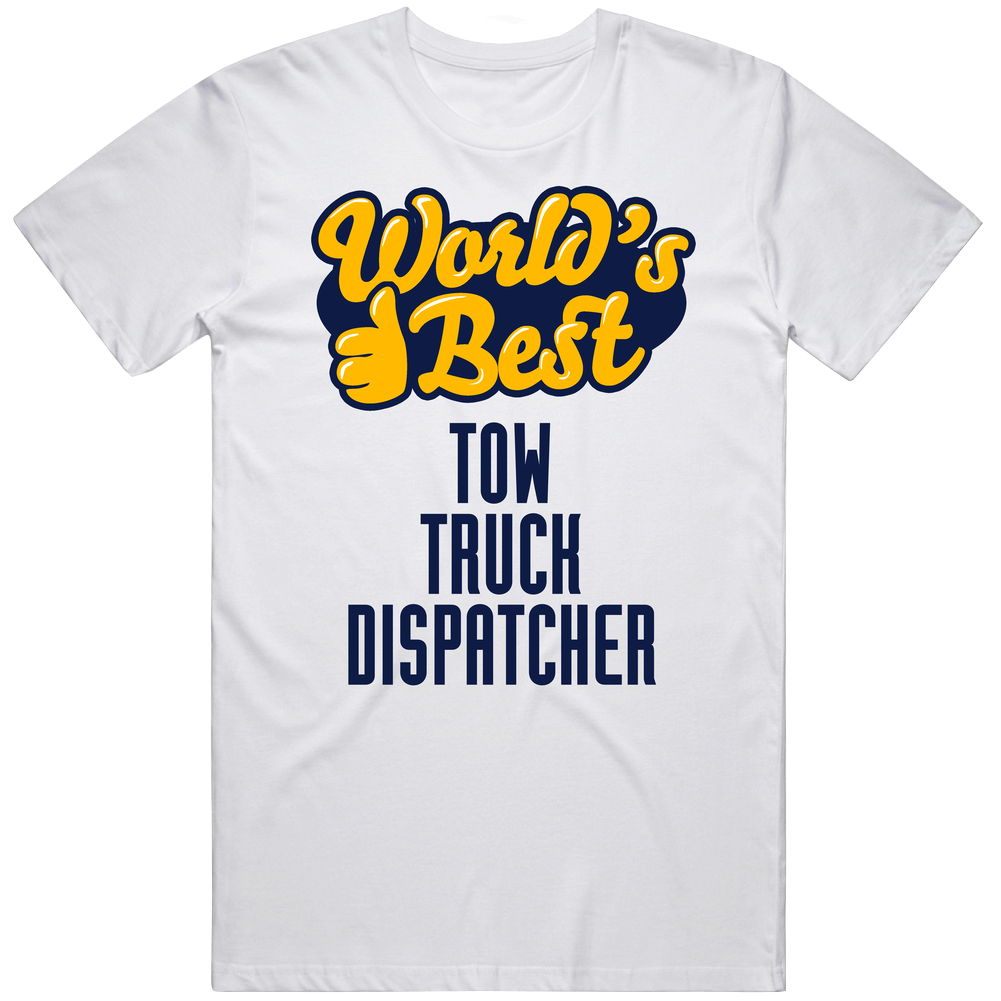 Worlds Best Tow Truck Dispatcher Funny Job Mens Cotton Tee T Shirt Worlds Best Tow Truck Dispatcher Funny Job Mens Cotton Tee T Shirt