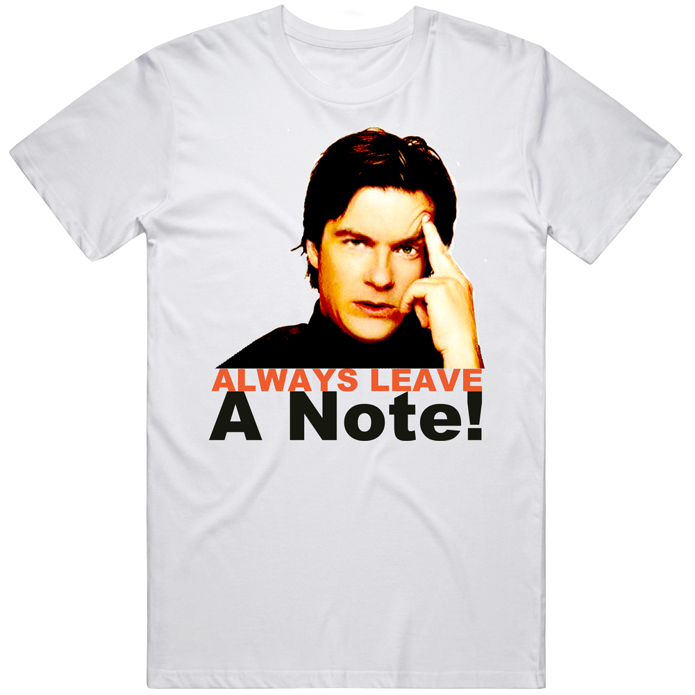 Always Leave A Note Arrested Development Mens Soft Cotton Tee T Shirt