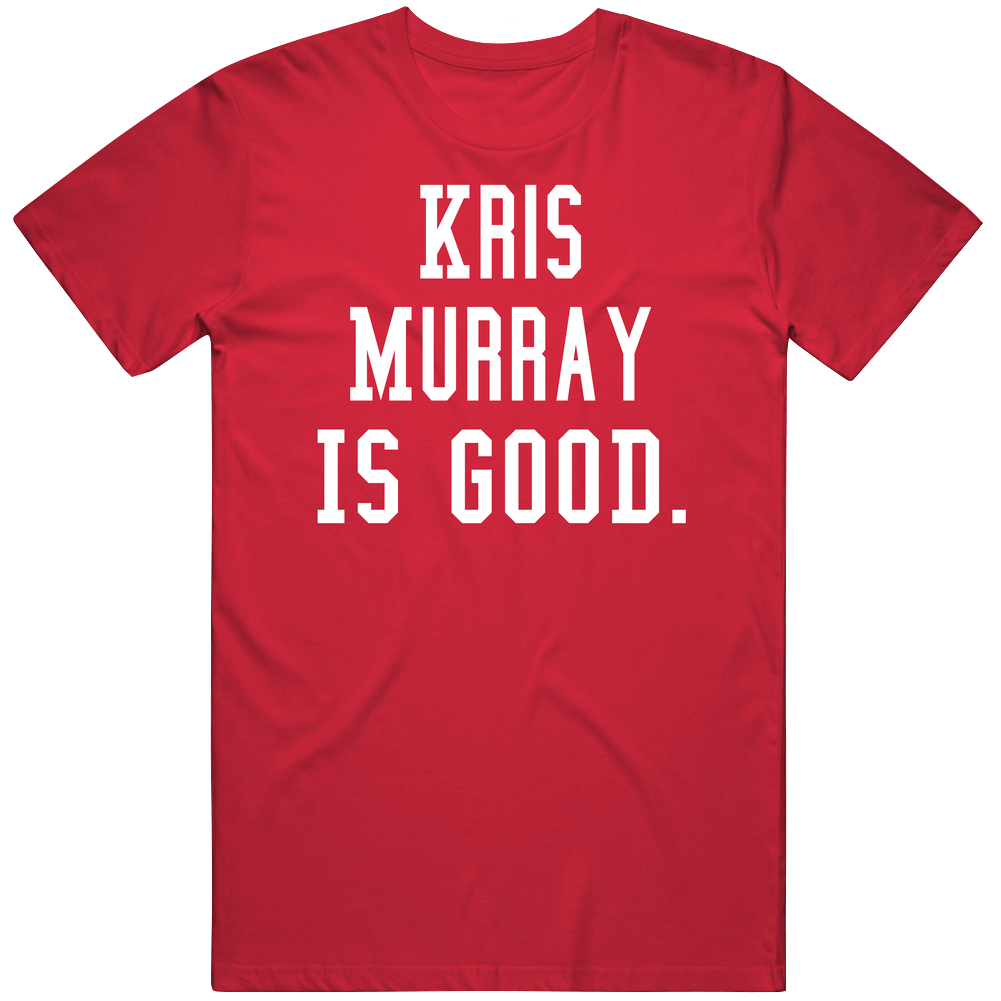 Kris Murray Is Good Mens Soft Cotton Tee T Shirt Kris Murray Is Good Mens Soft Cotton Tee T Shirt