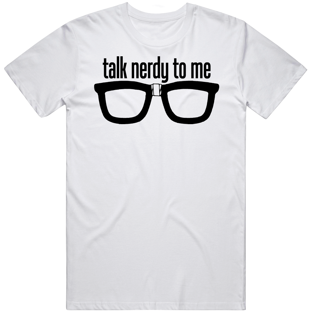Talk Nerdy To Me Funny Mens Soft Cotton Tee T Shirt Talk Nerdy To Me Funny Mens Soft Cotton Tee T Shirt