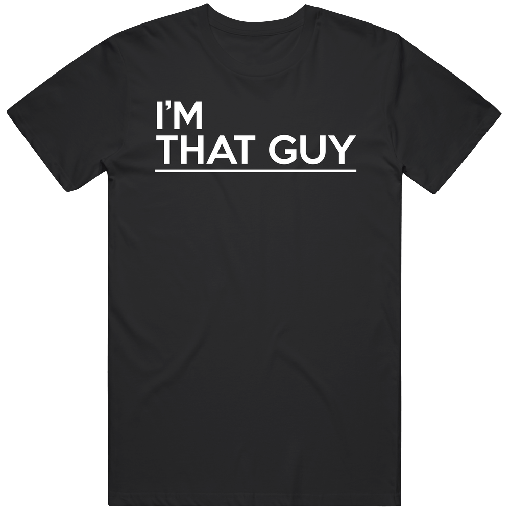 Im That Guy Funny Drinking Buddies Mens Soft Cotton Tee T Shirt Im That Guy Funny Drinking Buddies Mens Soft Cotton Tee T Shirt