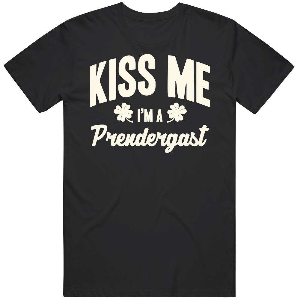 Kiss Me I'm A Prendergast St Patricks Day Mens Soft Cotton Tee T Shirt Kiss Me I'm A Prendergast St Patricks Day Mens Soft Cotton Tee T Shirt