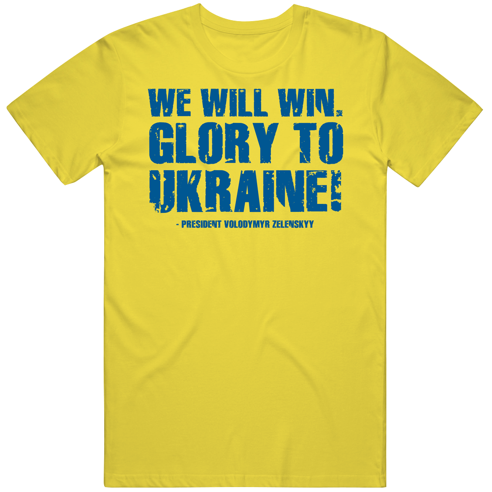 We Will Win Glory To Ukraine President Volodymyr Zelenskyy Quote Mens Soft Cotton Tee T Shirt We Will Win Glory To Ukraine President Volodymyr Zelenskyy Quote Mens Soft Cotton Tee T Shirt