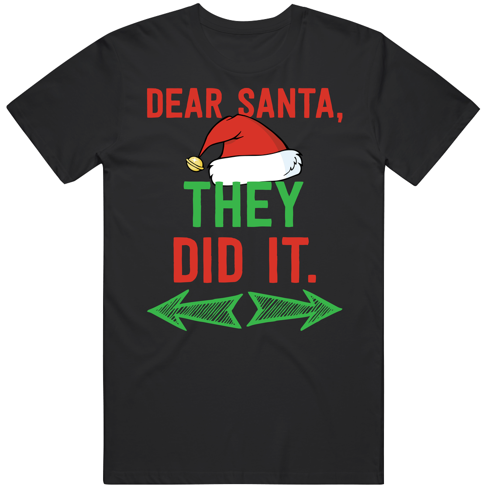 Dear Santa They Did It Funny Christmas Holiday Season Mens Soft Cotton Tee T Shirt Dear Santa They Did It Funny Christmas Holiday Season Mens Soft Cotton Tee T Shirt