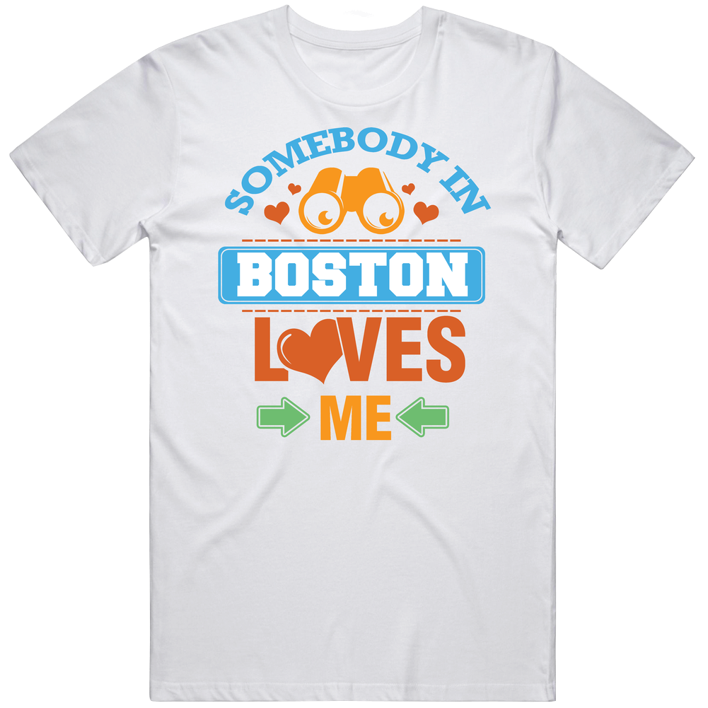 Somebody In Boston Loves Me Mens Soft Cotton Tee T Shirt
