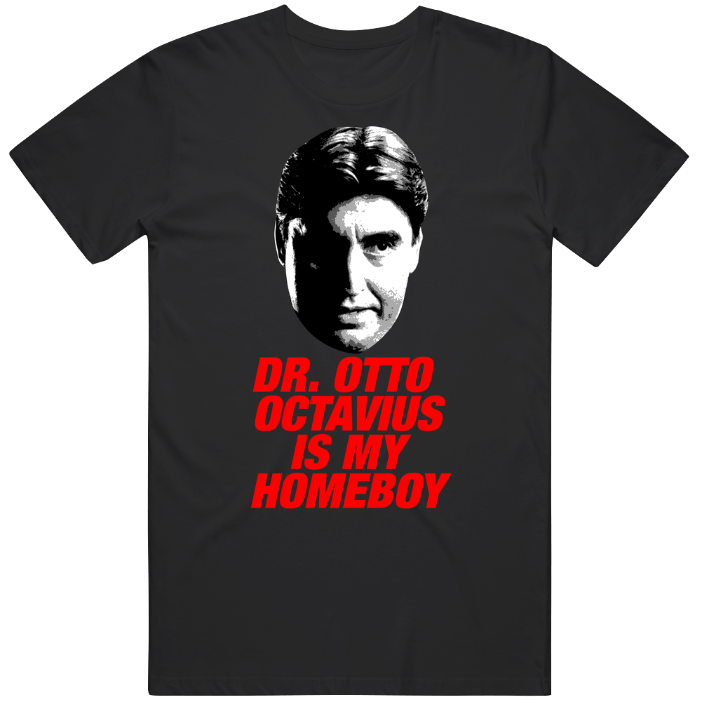 Dr. Otto Octavius Is My Homeboy Spiderman Villain Mens Soft Cotton Tee T Shirt Dr. Otto Octavius Is My Homeboy Spiderman Villain Mens Soft Cotton Tee T Shirt