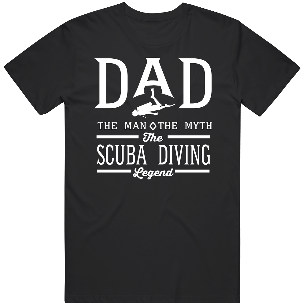 Dad The Man The Myth The Scuba Diving Legend Sports Lovers Father's Day Mens Soft Cotton Tee T Shirt
