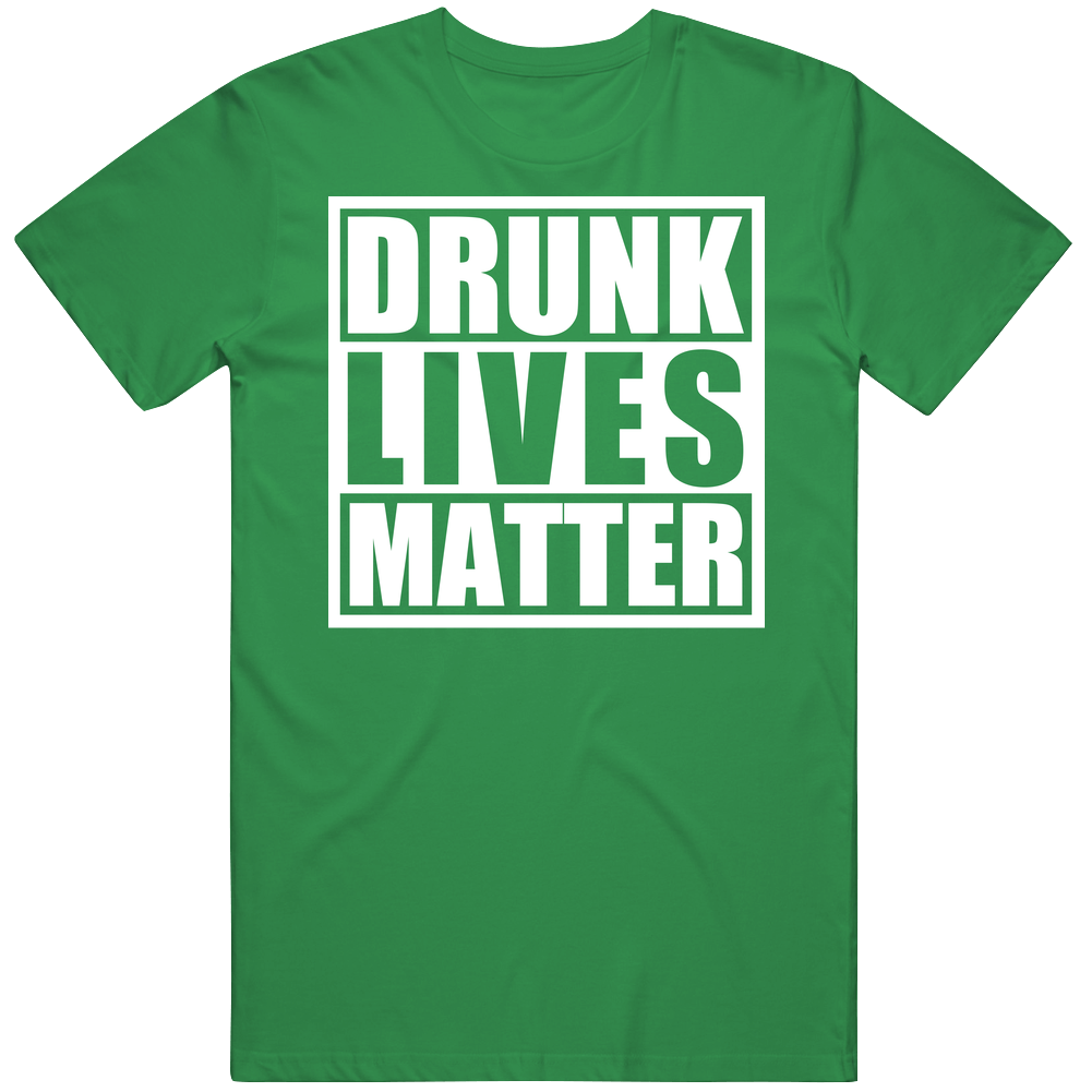 Drunk Lives Matter St Patricks Day Mens Soft Cotton Tee T Shirt Drunk Lives Matter St Patricks Day Mens Soft Cotton Tee T Shirt