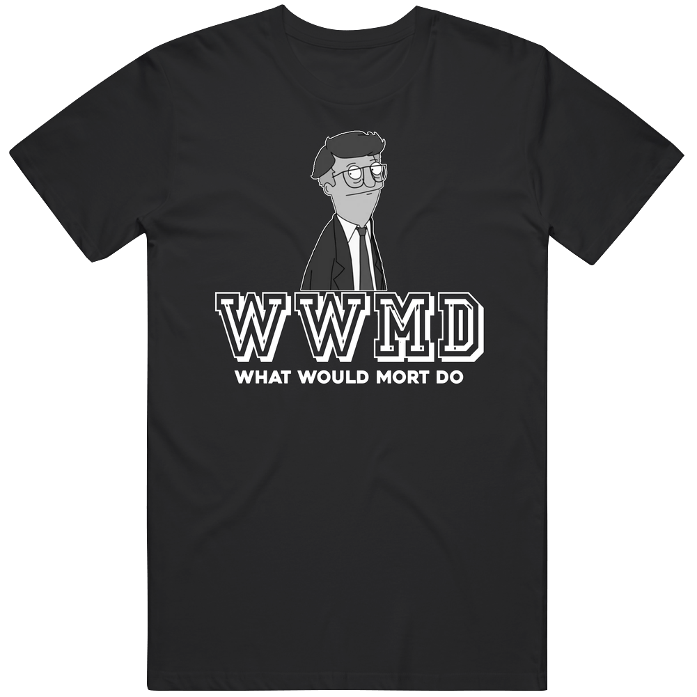 Mort Wwmd What Would Mort Do Bob's Burgers Favorite Character Tv Show Fan Mens Soft Cotton Tee T Shirt Mort Wwmd What Would Mort Do Bob's Burgers Favorite Character Tv Show Fan Mens Soft Cotton Tee T Shirt