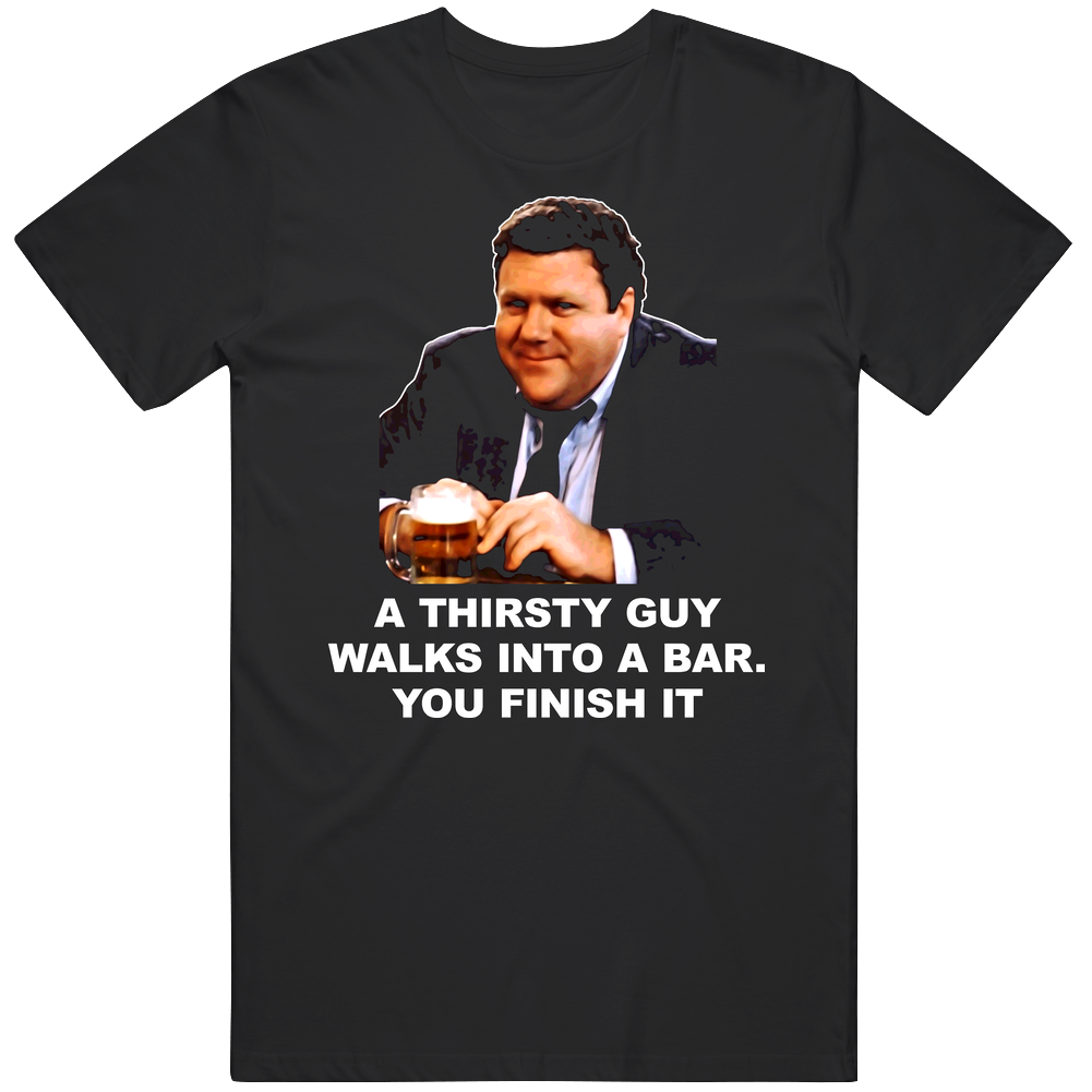Norm Peterson Quote Tv Cheers Funny Mens Soft Cotton Tee T Shirt Norm Peterson Quote Tv Cheers Funny Mens Soft Cotton Tee T Shirt