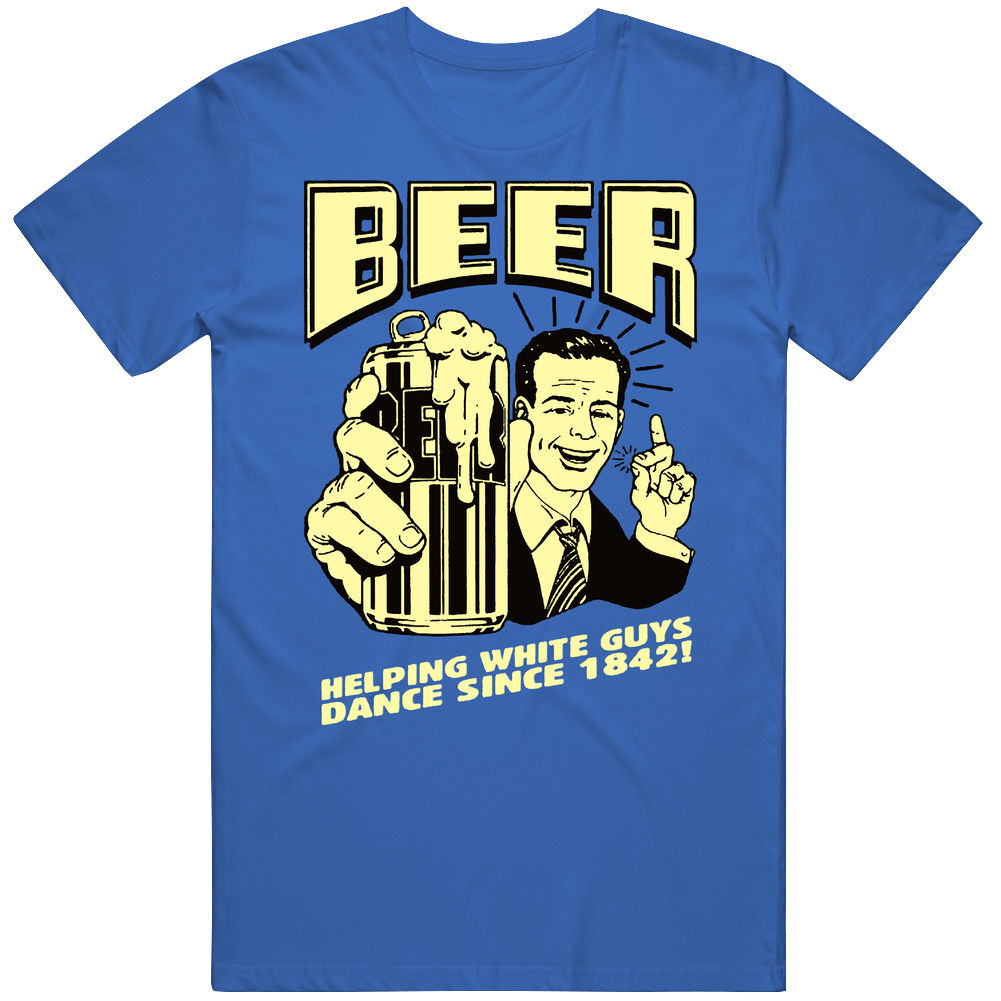 Beer Helping White Guys Dance Funny Mens Soft Cotton Tee T Shirt Beer Helping White Guys Dance Funny Mens Soft Cotton Tee T Shirt