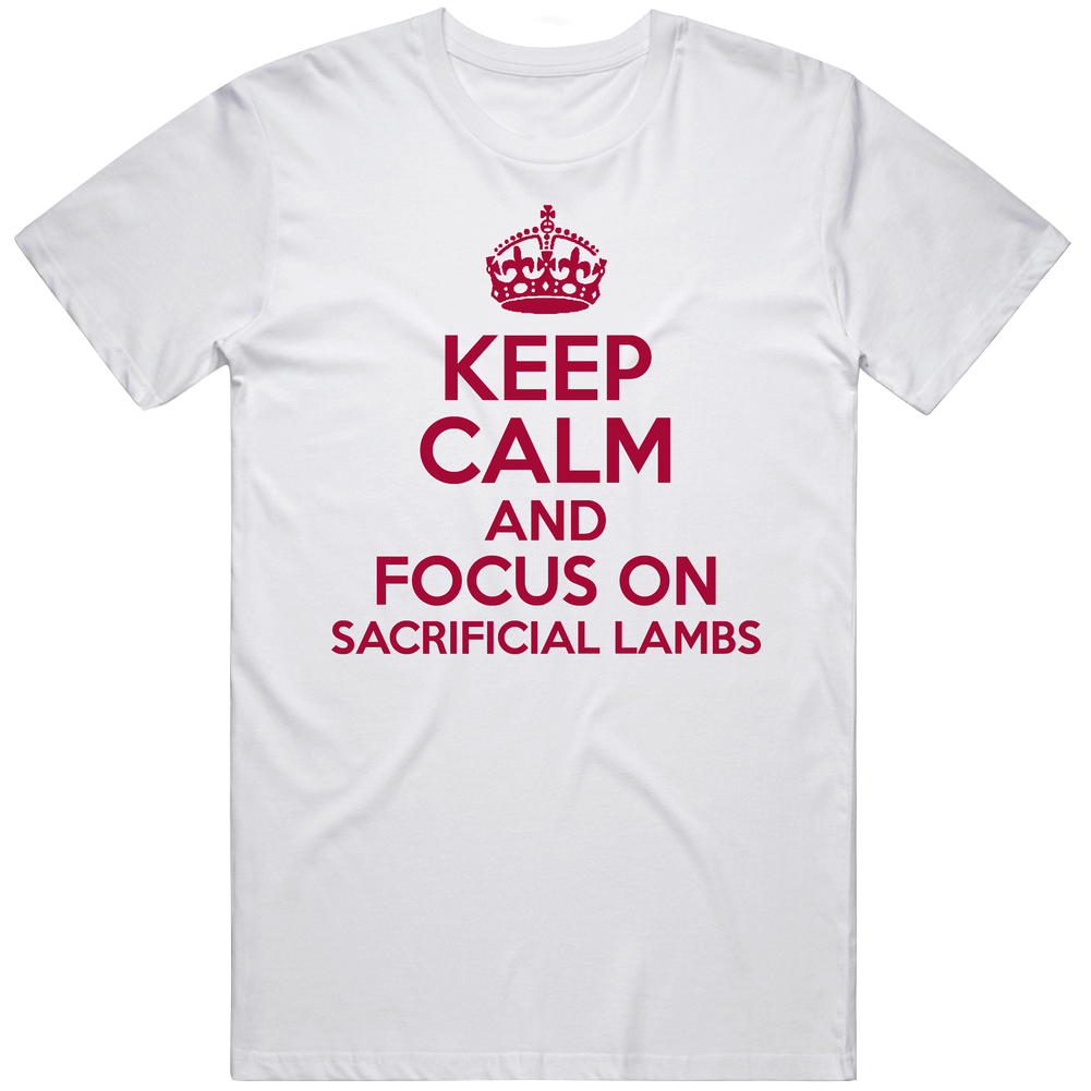 Funny Keep Calm And Focus On Sacrificial Lambs Mens Soft Cotton Tee T Shirt Funny Keep Calm And Focus On Sacrificial Lambs Mens Soft Cotton Tee T Shirt