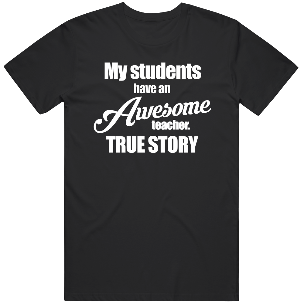 My Students Have An Awesome Teacher Cute Teachers Mens Soft Cotton Tee T Shirt My Students Have An Awesome Teacher Cute Teachers Mens Soft Cotton Tee T Shirt