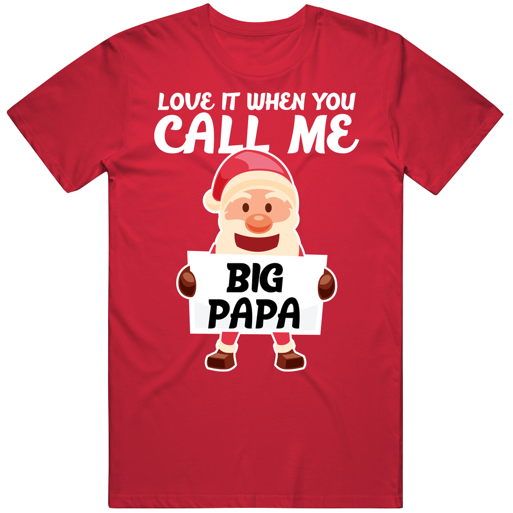 Love It When You Call Me Big Papa Santa Christmas Rap Parody Mens Soft Cotton Tee T Shirt