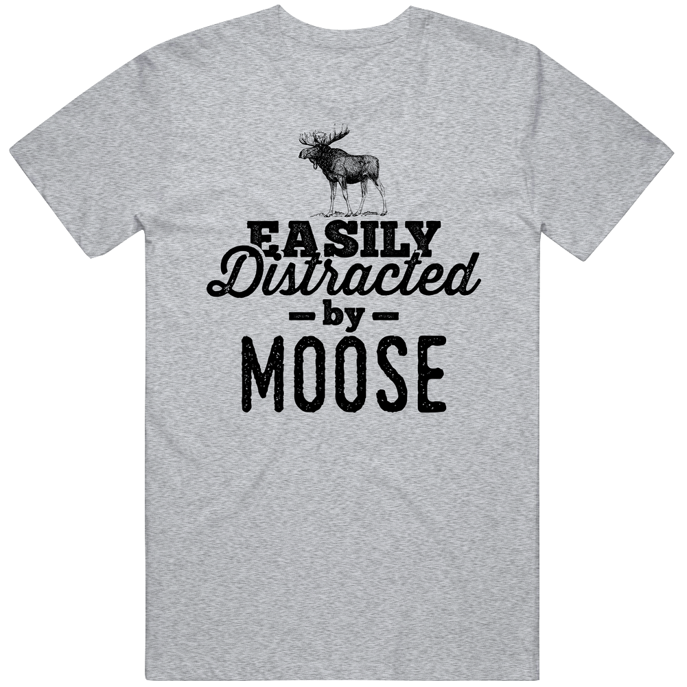 Easily Distracted By Moose Animal Lover Owner Mens Soft Cotton Tee T Shirt Easily Distracted By Moose Animal Lover Owner Mens Soft Cotton Tee T Shirt
