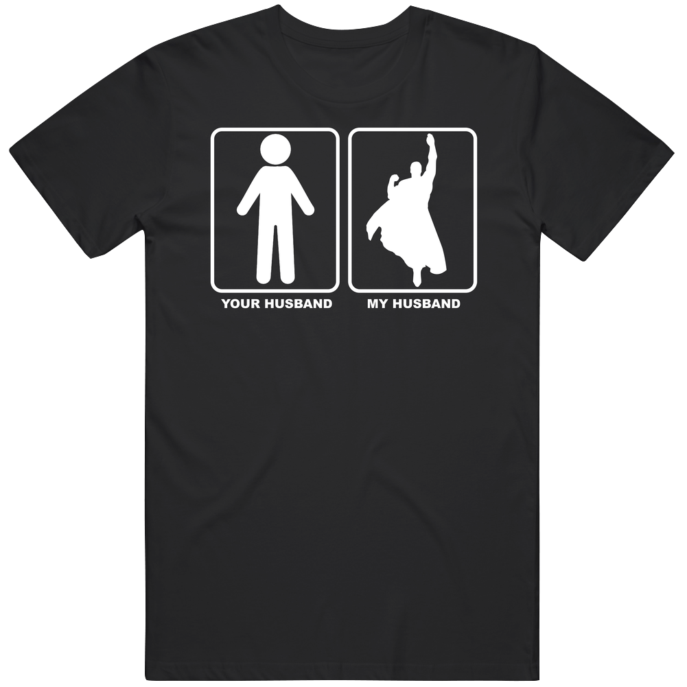 Your Husband My Husband Superman Mens Soft Cotton Tee T Shirt Your Husband My Husband Superman Mens Soft Cotton Tee T Shirt