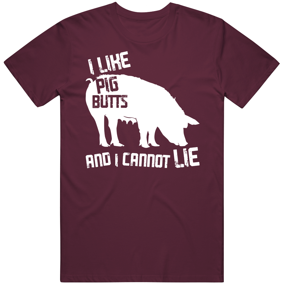 I Like Pig Butts And I Cannot Lie Funny Pork Food Foodie Mens Soft Cotton Tee T Shirt