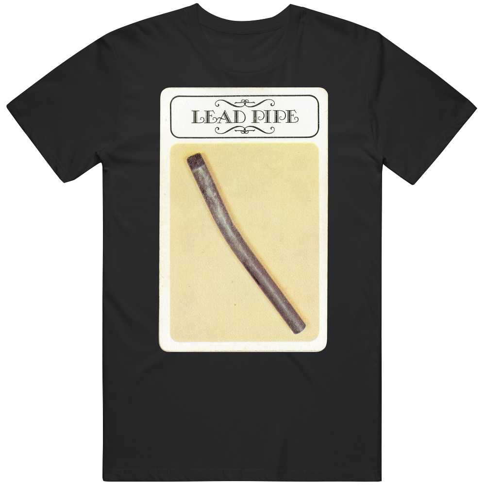 Lead Pipe Clue Mystery Board Game Weapon Card Mens Soft Cotton Tee T Shirt Lead Pipe Clue Mystery Board Game Weapon Card Mens Soft Cotton Tee T Shirt