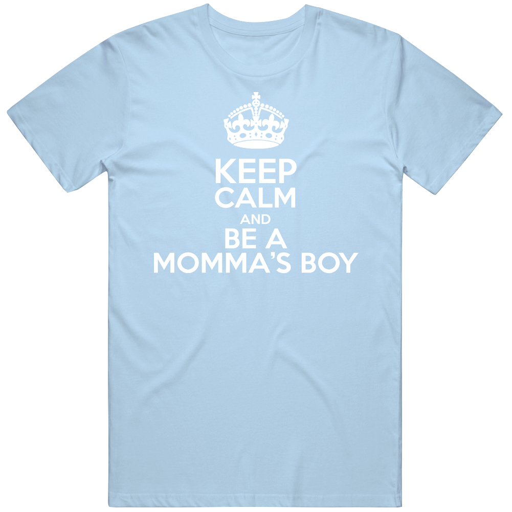 Keep Calm And Be A Mama's Boy Mens Soft Cotton Tee T Shirt Keep Calm And Be A Mama's Boy Mens Soft Cotton Tee T Shirt