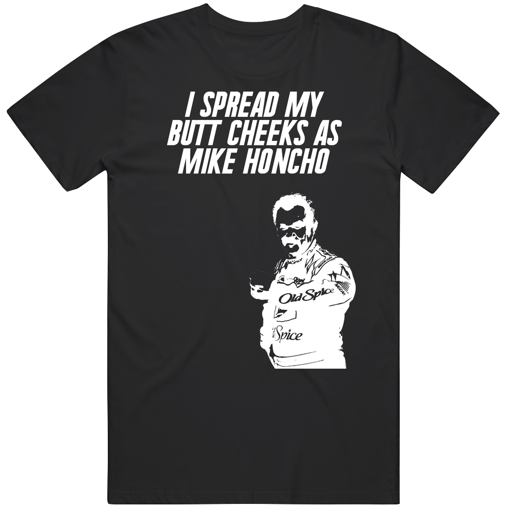 Talladega Nights Cal Silhouette I Spread My Butt Cheeks As Mike Honcho Quote Mens Soft Cotton Tee T Shirt Talladega Nights Cal Silhouette I Spread My Butt Cheeks As Mike Honcho Quote Mens Soft Cotton Tee T Shirt