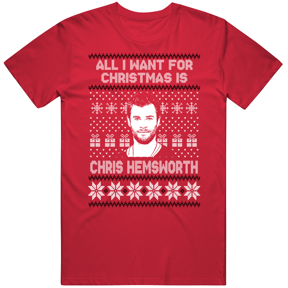 Chris Hemsworth All I Want For Christmas Ugly Christmas Fan Mens Soft Cotton Tee T Shirt Chris Hemsworth All I Want For Christmas Ugly Christmas Fan Mens Soft Cotton Tee T Shirt