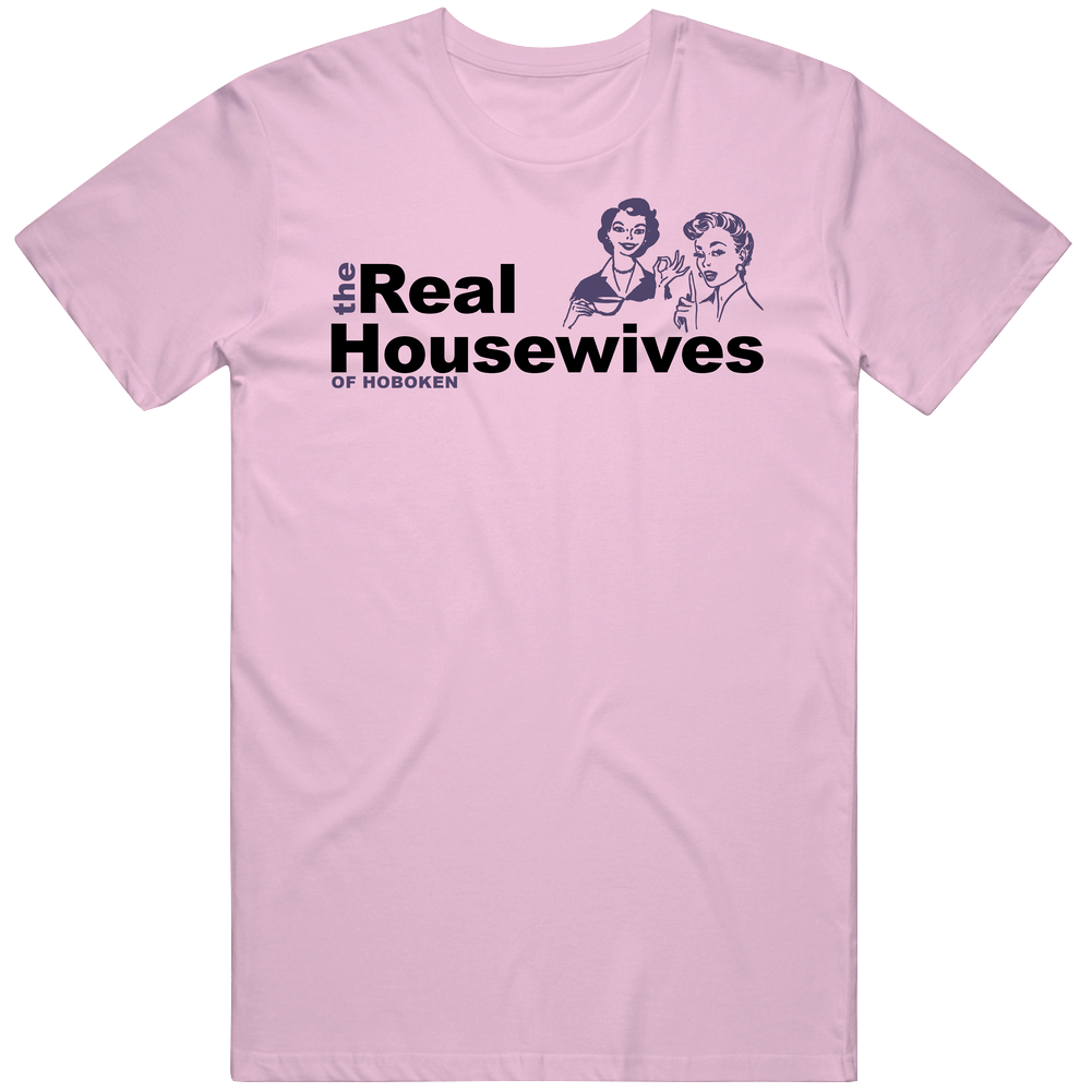 The Real Housewives Of Hoboken Reality Tv Show Parody Mens Soft Cotton Tee T Shirt The Real Housewives Of Hoboken Reality Tv Show Parody Mens Soft Cotton Tee T Shirt
