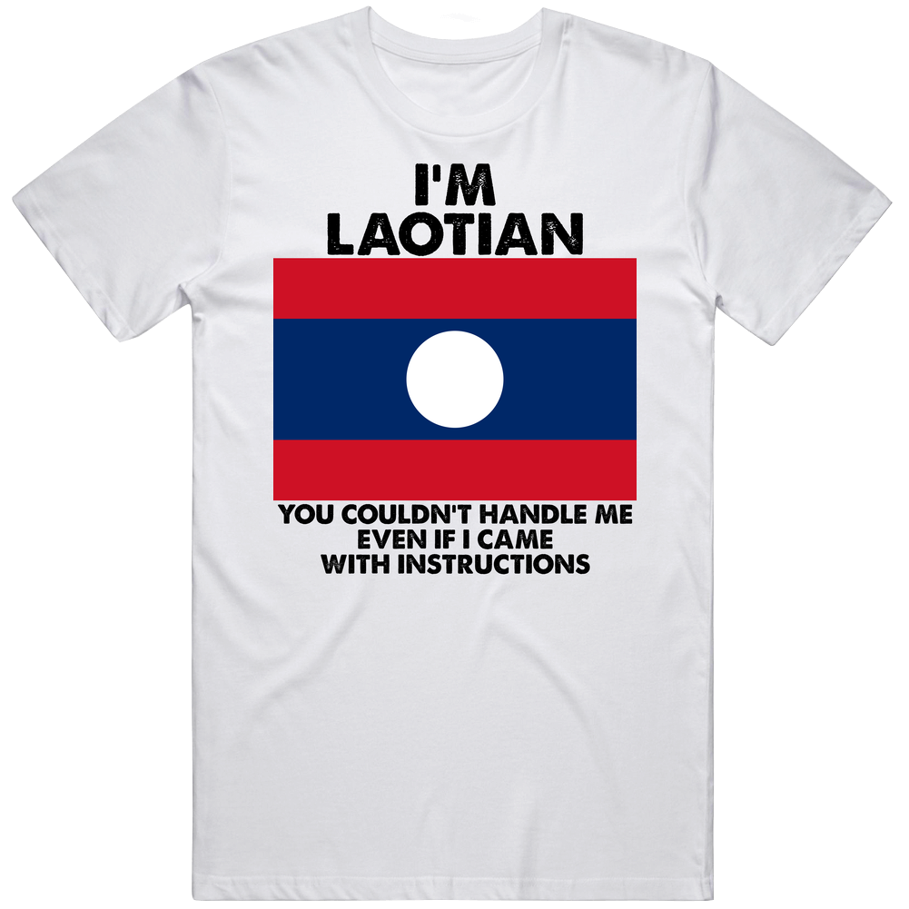 I'm Laotian Nationality Flag You Couldn't Handle Me Mens Soft Cotton Tee T Shirt I'm Laotian Nationality Flag You Couldn't Handle Me Mens Soft Cotton Tee T Shirt