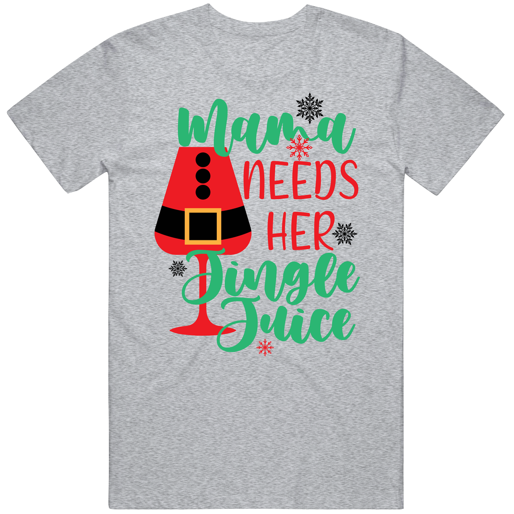 Mama Needs Her Jingle Juice Wine Lover Funny Christmas Holiday Season Mens Soft Cotton Tee T Shirt Mama Needs Her Jingle Juice Wine Lover Funny Christmas Holiday Season Mens Soft Cotton Tee T Shirt