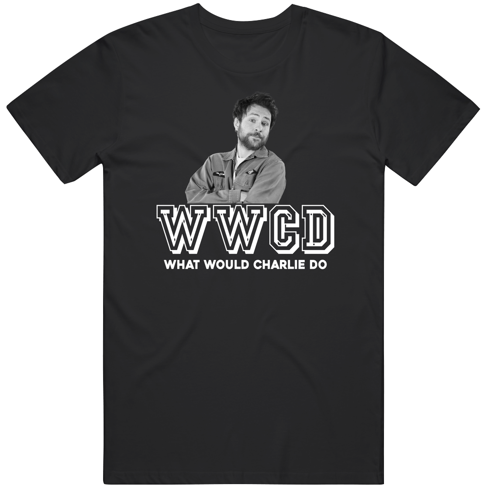Charlie Kelly Wwcd What Would Charlie Do It's Always Sunny In Philadelphia Tv Show Fan Mens Soft Cotton Tee T Shirt