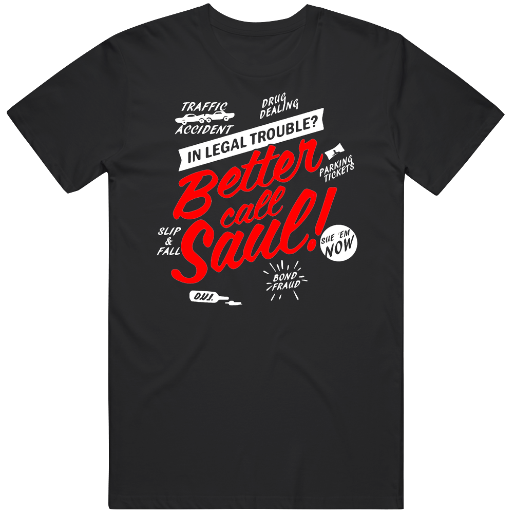 Better Call Saul Legal Trouble Tv Cool Mens Soft Cotton Tee T Shirt Better Call Saul Legal Trouble Tv Cool Mens Soft Cotton Tee T Shirt